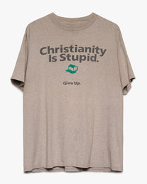 Christianity Is Stupid Tee